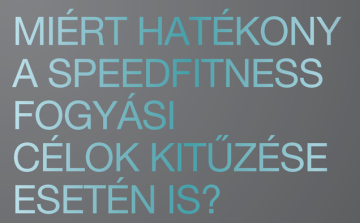 Miért hatékony a speedfitness fogyási célok kitűzése esetén is?