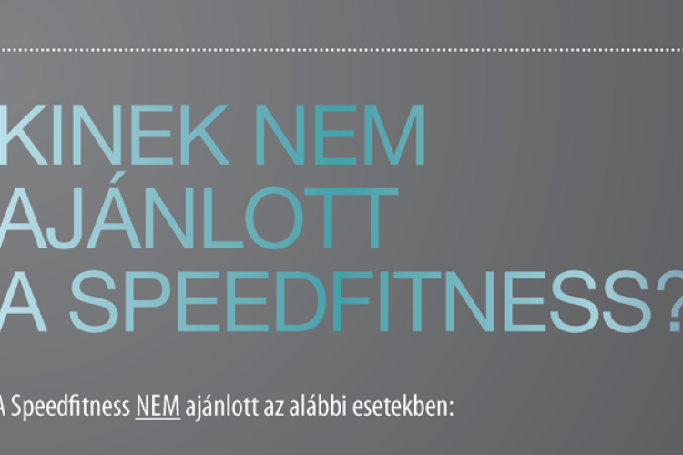 Kinek nem ajánlott a speedfitness?