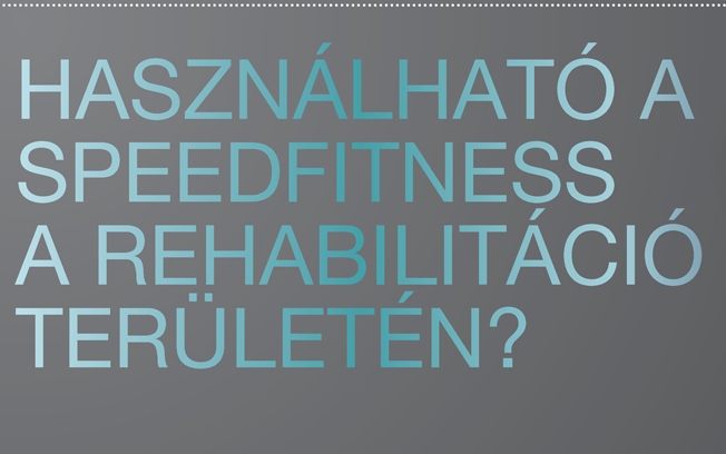 Használható a speedfitness a rehabilitáció területén?