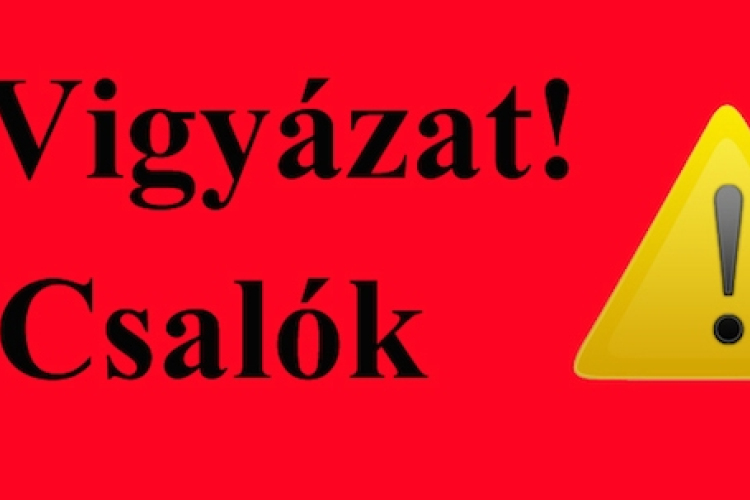 Újra „beindultak” a csalók!