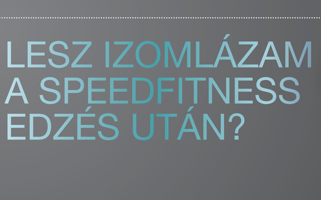 Lesz izomlázam a speedfitness edzés után?